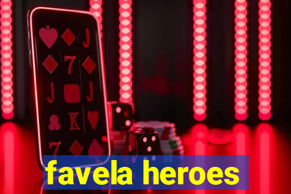 favela heroes